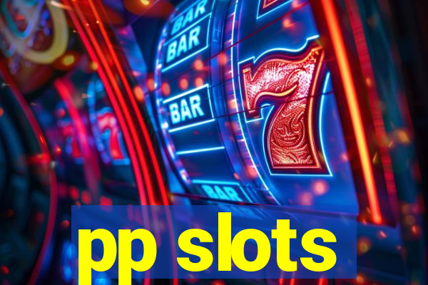 pp slots